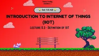 Definition of IoT | Introduction to Internet of Things | Yours truly, seniors : )
