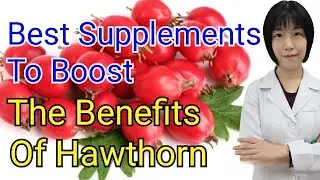 Avoid Hawthorn When Taking These Drugs. Powerful Supplements That Make Hawthorn Work Better! #health