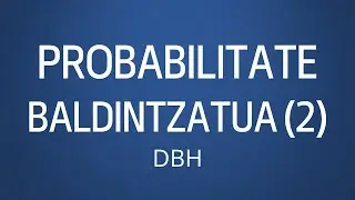 40808 Probabilitate baldintzatua II