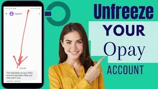 How To Unfreeze Your Opay Account | Unfreeze Your Opay Account In Nigeria