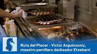Ruta del Placer – Victor Arguinzoniz, parrillero del Asador Etxebarri en Atxondo, País Vasco español