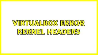 Ubuntu: VirtualBox error kernel headers