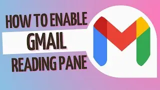 How to Enable Gmail's Reading Pane, Make It Easy