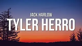 Jack Harlow - Tyler Herro (Lyrics)