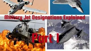 U.S. Military Aircraft Designations: Complete Guide to Jet Codes and Meanings