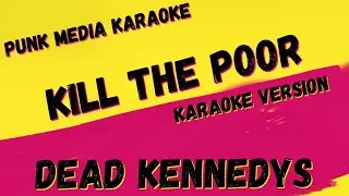 DEAD KENNEDYS ✴ KILL THE POOR ✴ KARAOKE INSTRUMENTAL ✴ PMK