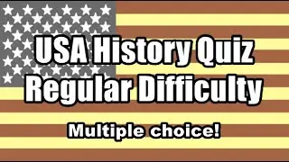 USA History Quiz Regular Difficulty