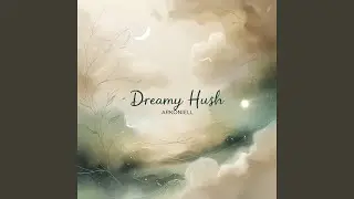 Dreamy Hush