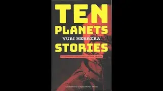 Ten Planets by Yuri Herrera