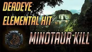 3.3 - Deadeye - Elemental Hit - Maze of the Minotaur - Clear and Kill
