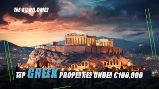 The ALand Times - September 20, 2024: Real Estate Opportunities in Greece Under &euro;100,000