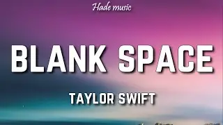 Taylor Swift - Blank Space (Lyrics)