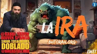 La ira - Un Shiur Torá doblado al Castellano -