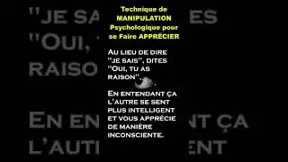 Technique de MANIPULATION psychologique pour se faire appr&eacute;cier