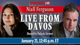 Niall Ferguson LIVE From Davos: Greenland, Trump vs. Europe & More
