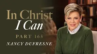 925 | In Christ I Can, Part 165