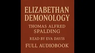 Elizabethan Demonology by Thomas Alfred SPALDING read by Eva Davis   Full Audio Book