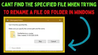 How to Fix Can't find the specified file when trying to rename a file or folder Error in Windows 11