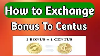 How to exchange Bonus To Centus Token New Proccess 2020 ∥ Must watch this video ∥ Helpful Video ∥