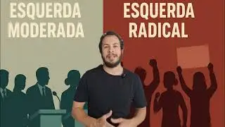 Diferen&ccedil;as Entre Esquerda Radical e Esquerda Moderada | An&aacute;lise Hist&oacute;rica e Pol&iacute;tica