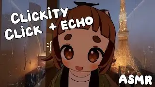 Clickity Click Trigger Word, Echo Looped! ASMR