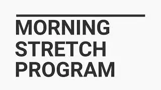 Morning Stretch Program