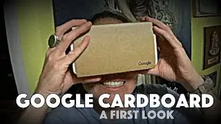 Google Cardboard - A first Look