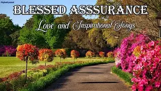 BLESSED ASSURANCE LIFEBREAKTHROUGH SONGS