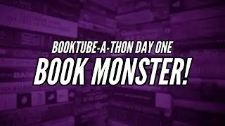 BookTube-A-Thon Day One: Book Monster