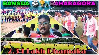 Bansda ⚽🏆 Reyah Final Day//2.34 Lakh Dhamaka 🎉/Baharagora 