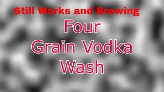 E111 Four Grain Vodka mash part 1