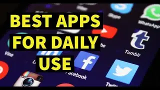 Most useful apps for daily life