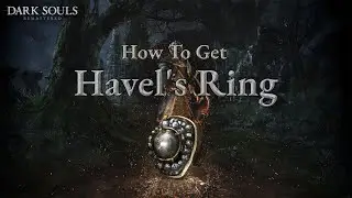 How to Get Havel's Ring in Dark Souls: Remastered [Fast Guide]