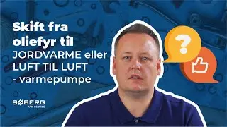 Udskift oliefyr til jordvarmepumpe eller en luft til vand varmepumpe