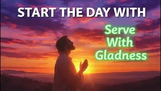 Morning Prayer with Psalm 100  Serve the Lord with Gladness