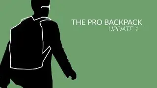 Pro Backpack - Update 1 - FEBRUARY 2, 2018