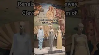 Renaissance ￼to Runway Exhibition at the Cleveland Museum of Art #artexhibition #museum #thearts