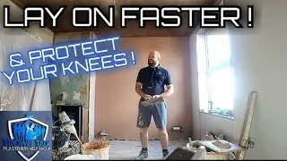 HOW TO PLASTER FASTER ! (& protect your knees)
