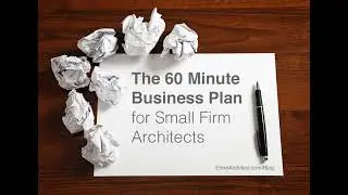 EA187: 60 Minute Business Plan for Small Firm Architects [Podcast]