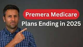 Premera Blue Cross ENDING Medicare Advantage in 2025