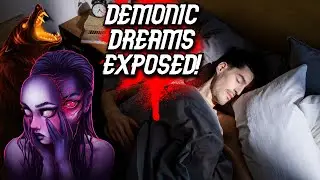 Why Sexual & Demonic Dreams Happen!