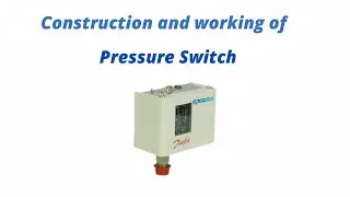 Construction and Working of Pressure switch / Pressure switch
