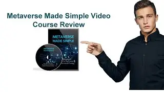 Metaverse Made Simple Video Course Review
