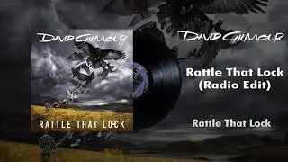 David Gilmour - Rattle That Lock (Radio Edit)