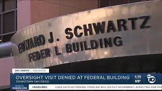 Oversight visit denied at federal building