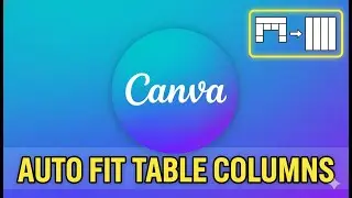 Как автоматически подогнать столбцы таблицы в Canva (2025)