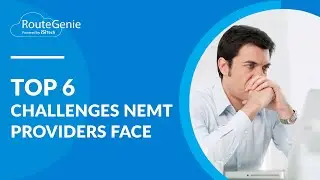 6 Challenges NEMT Providers Face | NEMT Business Education | RouteGenie