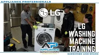 Appliance Professionals LG Washing Machine Training: Troubleshooting & Maintenance