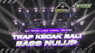 TRAP KECAK BALI BASS NULUP SPESIAL COLLABORATION