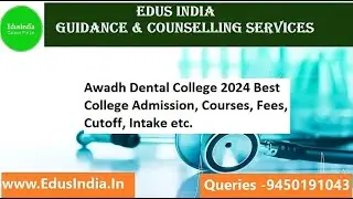 Awadh Dental College 2024 Best College Admission, Courses, Fees, Cutoff, Intake etc.